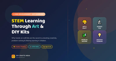 STEM Learning Through Art: Why DIY Kits Matter for Kids' Development