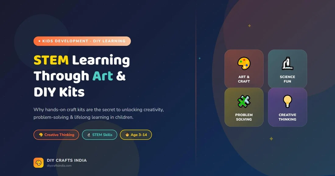 STEM Learning Through Art: Why DIY Kits Matter for Kids’ Development